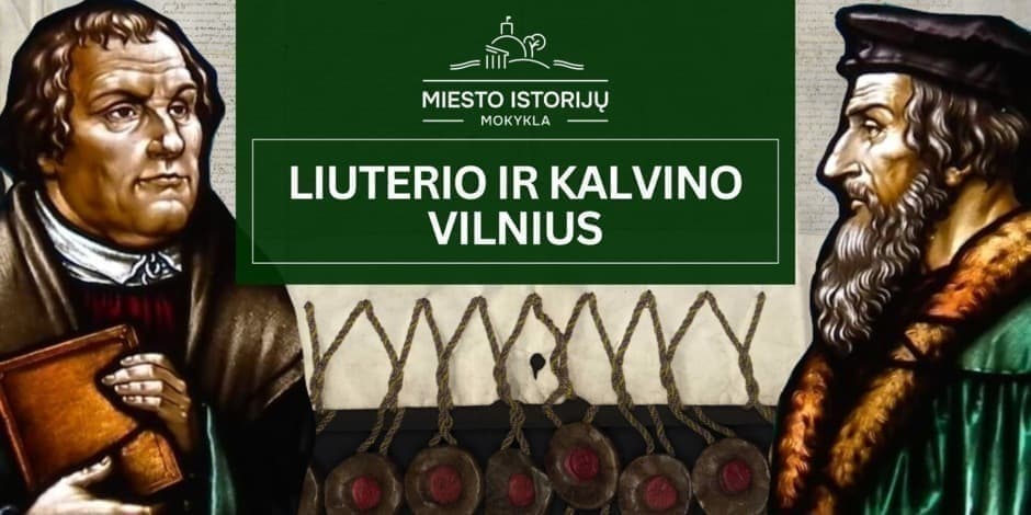 Liuterio ir Kalvino Vilnius | Ekskursija apie reformaciją Vilniuje