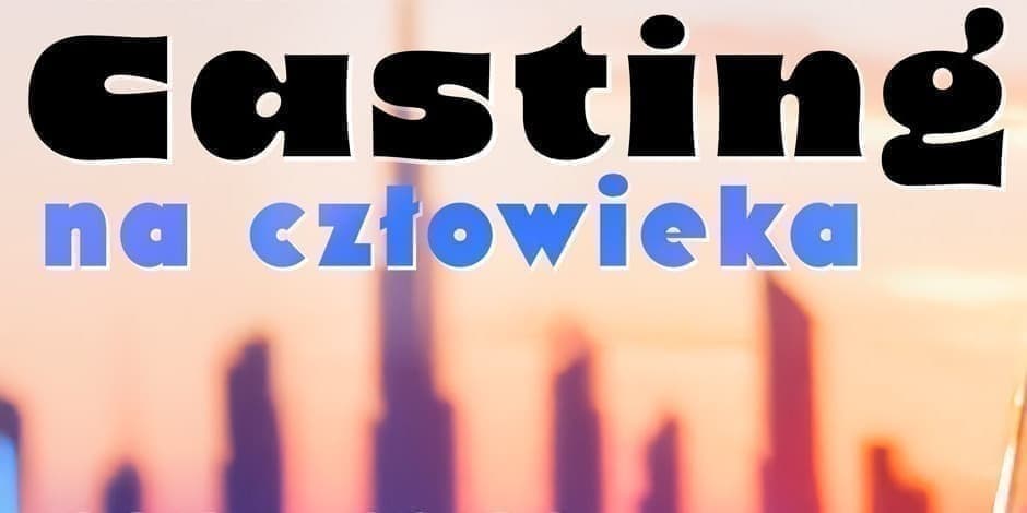 Casting na czlowieka