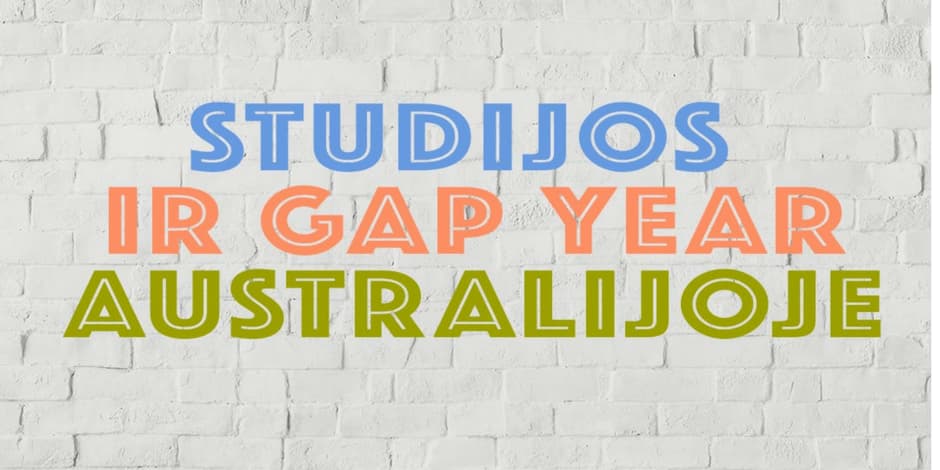 ” Studijos ir GAP YEAR Australijoje, kaip išspausti 200%”
