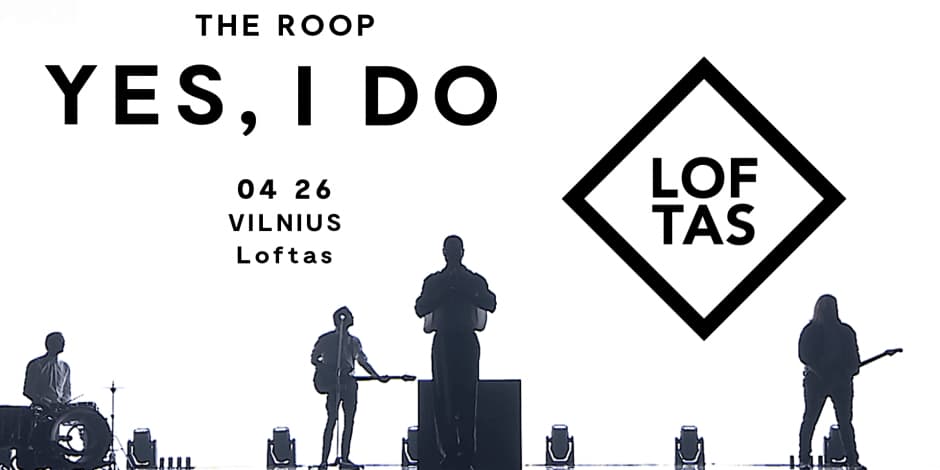 THE ROOP koncertas YES, I DO. Vilnius / LOFTAS