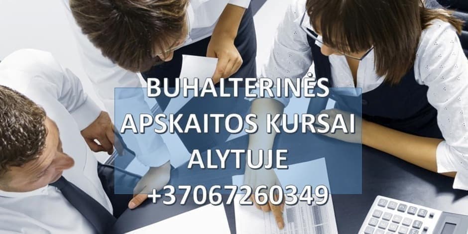 BUHALTERINĖS APSKAITOS KURSAI ALYTUJE PROFESINĖ BUHALTERIO - APSKAITININKO KOMPETENCIJA