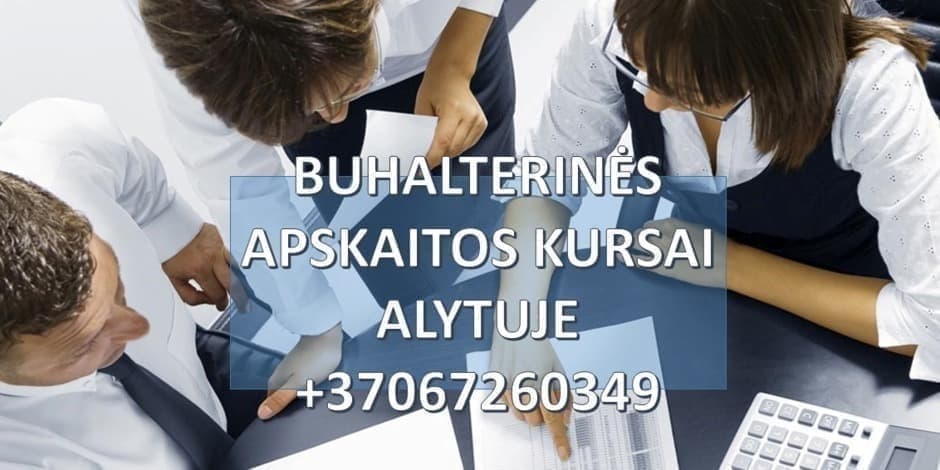 BUHALTERINĖS APSKAITOS KURSAI ALYTUJE ​PROFESINĖ BUHALTERIO - APSKAITININKO KOMPETENCIJA