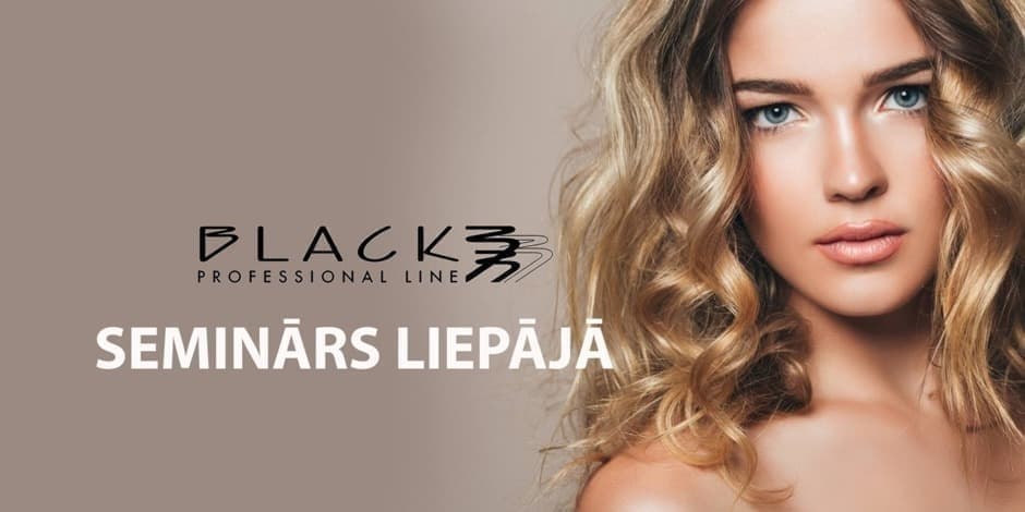 BLACK Professional Line seminārs Liepājā
