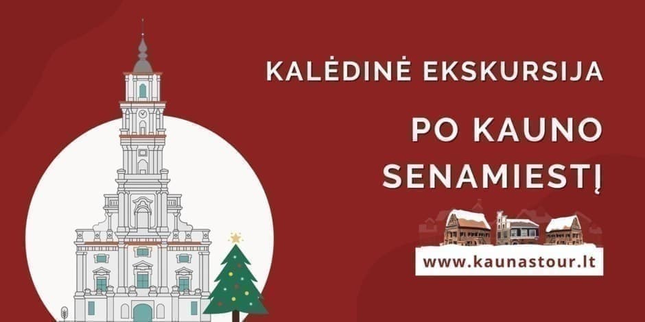 KALĖDINĖ EKSKURSIJA PO KAUNO SENAMIESTĮ