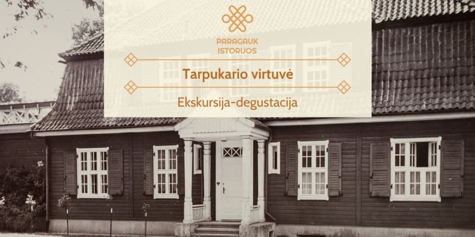 Tarpukario virtuvė | Ekskursija-degustacija | 02.22