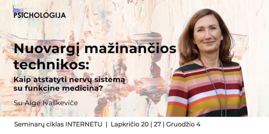 Nuovargį mažinančios technikos: kaip atstatyti nervų sistemą su funkcine medicina?