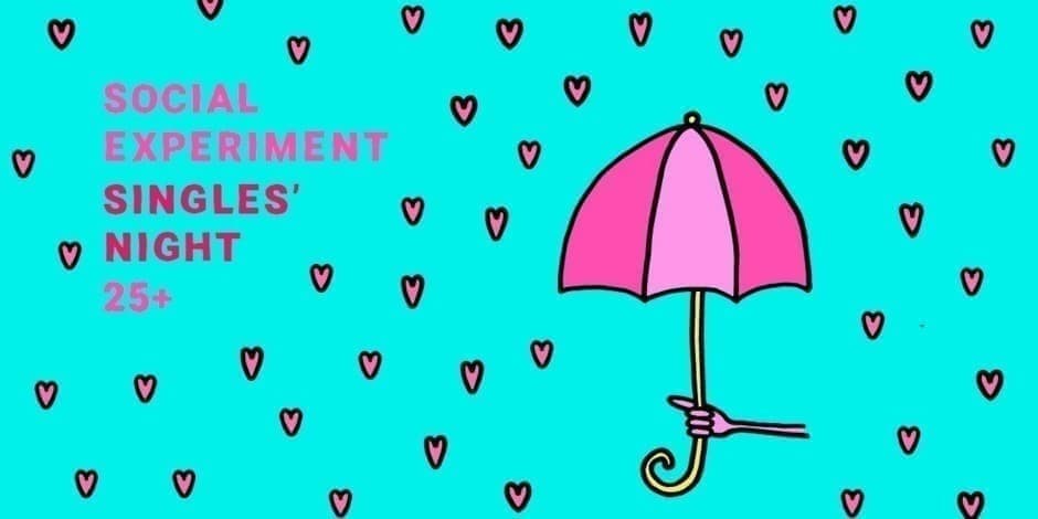 SINGLES' NIGHT 25+ by Social Experiment