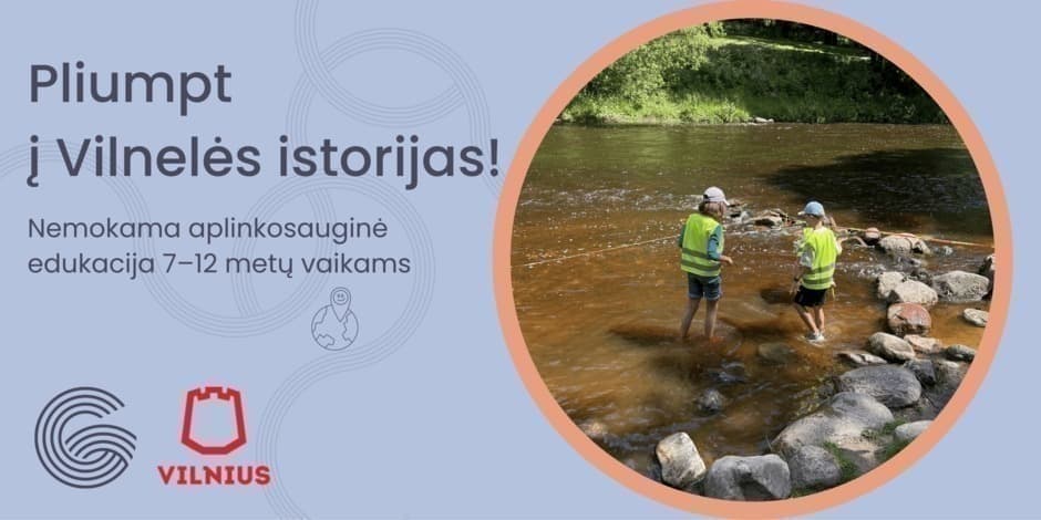 Pliumpt į Vilnelės istorijas! Aplinkosauginė edukacija vaikams
