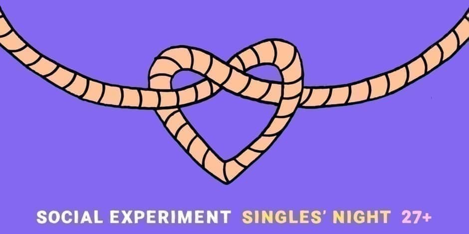 SINGLES' NIGHT 27+ by Social Experiment