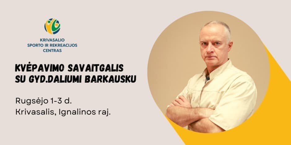 Kvėpavimo savaitgalis Krivasalyje su gyd. Daliumi Barkausku rugsėjo 1-3 d.
