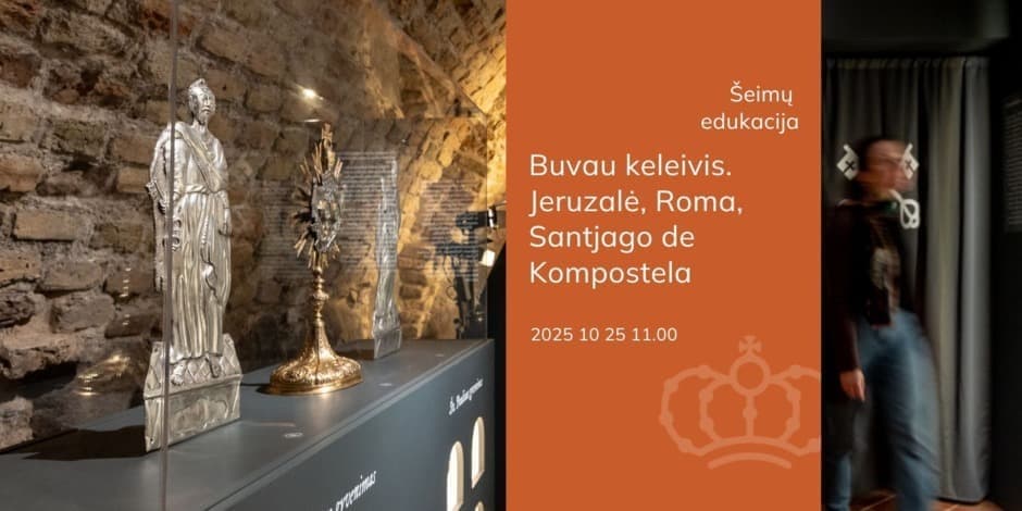 Šeimų edukacija „Buvau keleivis. Jeruzalė, Roma, Santjago de Kompostela“
