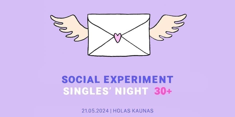 SINGLES' NIGHT 30+ by Social Experiment / KAUNAS