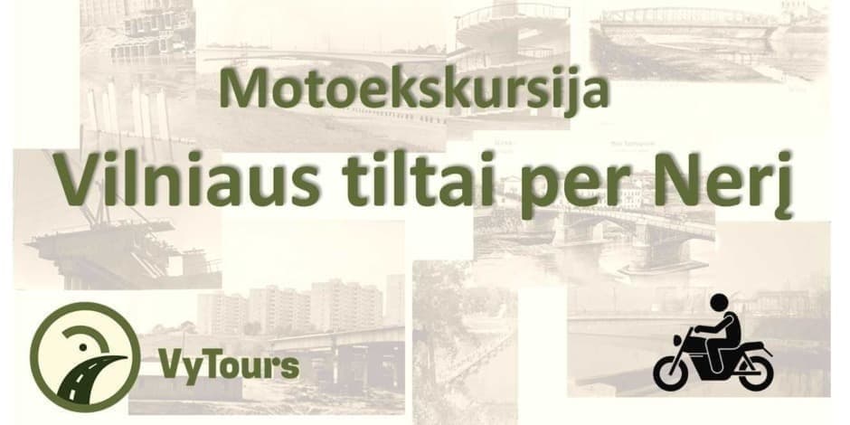 MotoEkskursija "Vilniaus tiltai per Nerį"
