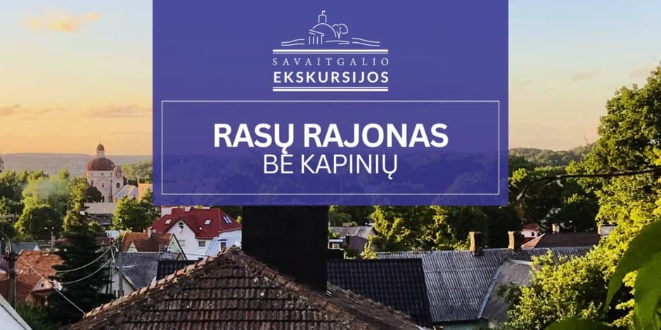 Rasų rajonas be kapinių | Ekskursija Vilniuje