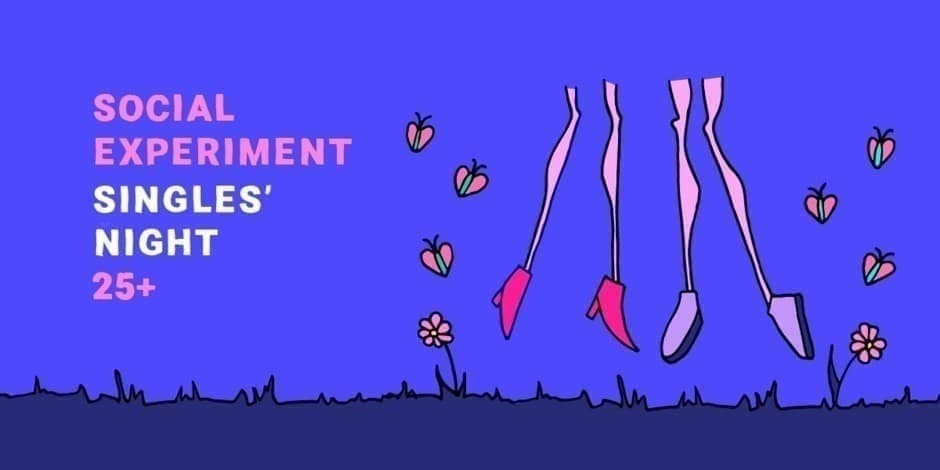 SINGLES' NIGHT 25+ by Social Experiment