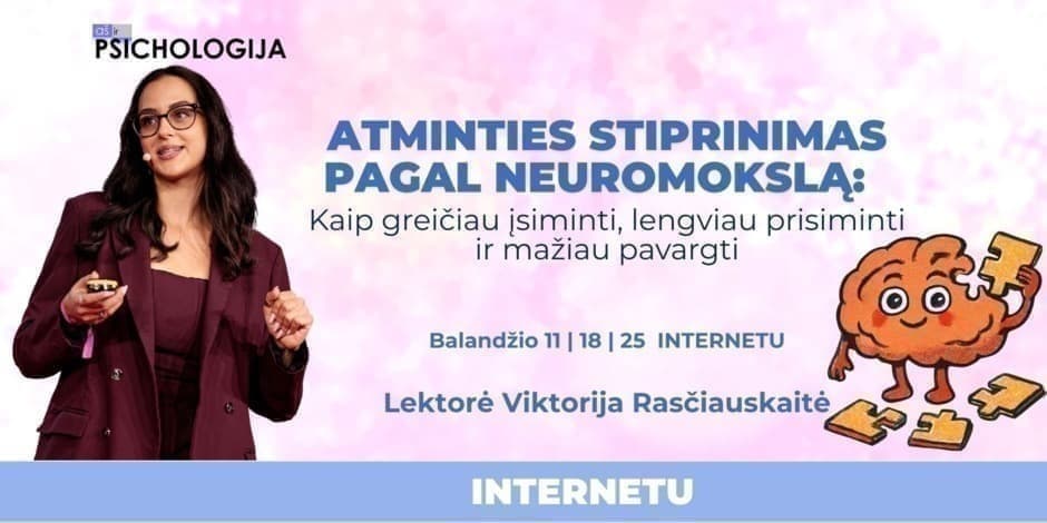 Atminties stiprinimas pagal neuromokslą: kaip greičiau įsiminti, lengviau prisiminti ir mažiau pavargti
