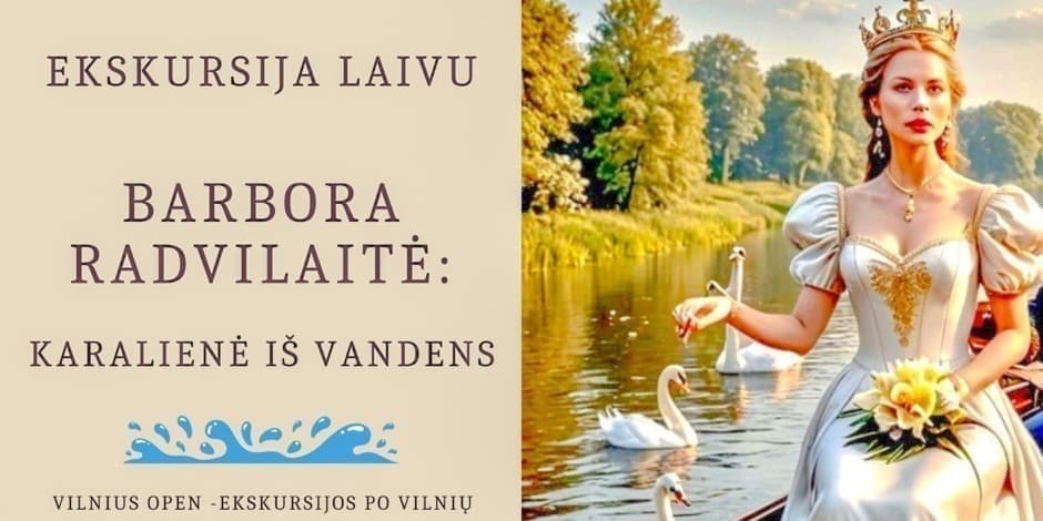 Ekskursija laive „Barbora Radvilaitė: karalienė iš vandens”