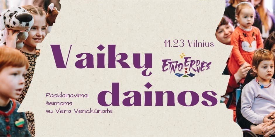 Vaikų dainos šeimoms | Pasidainavimai ETNOERDVĖSE