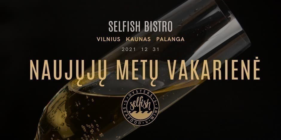 Naujieji Metai. Selfish Bistro Vilnius | Tickets.paysera.com