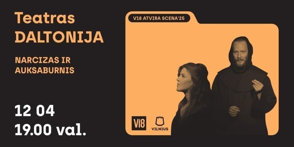 V18 ATVIRA SCENA’25 | Daltonija „Narcizas ir Auksaburnis“