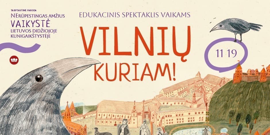 Edukacinis spektaklis vaikams „Vilnių kuriam!“