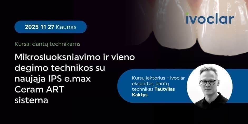 KAUNAS | Mikrosluoksniavimo ir vieno degimo technikos su naująja IPS e.max Ceram ART sistema