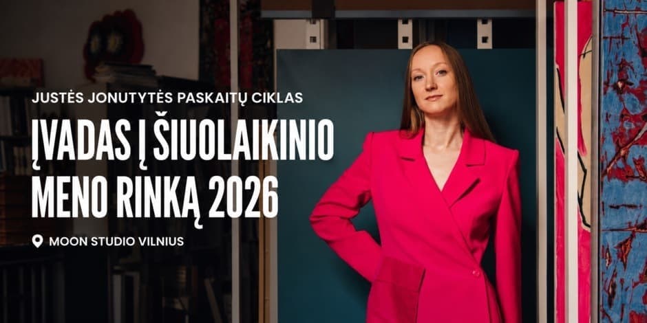 Įvadas į šiuolaikinio meno rinką 2026. Justės Jonutytės paskaitų ciklas
