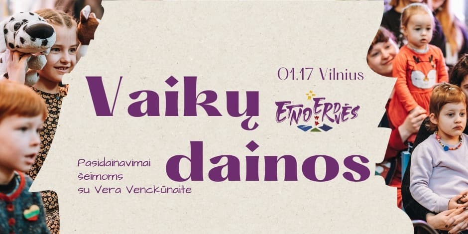 Vaikų dainos šeimoms | Pasidainavimai ETNOERDVĖSE