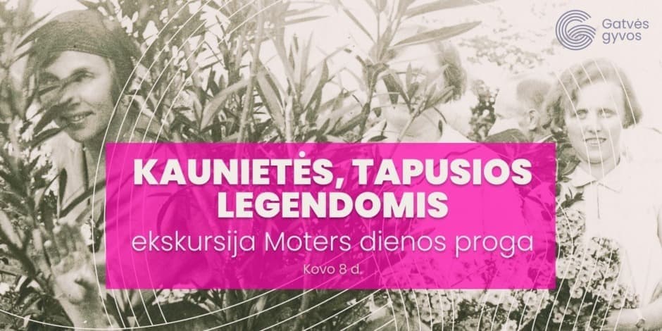 Kaunietės, tapusios legendomis. Ekskursija Moters dienos proga