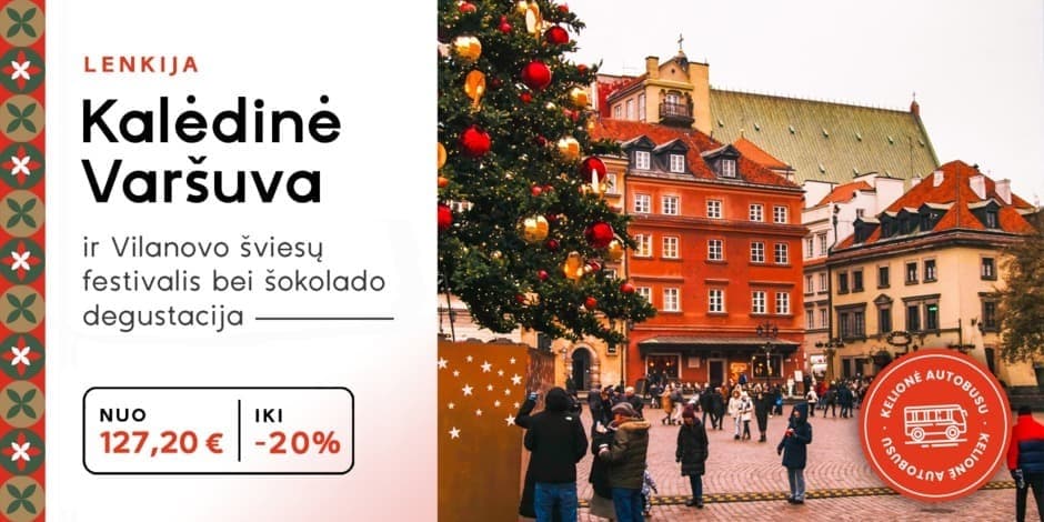 Kalėdinė Varšuva ir Vilanovo šviesų festivalis bei E. Wedel šokolado degustacija (iš Vilniaus, Kauno, Prienų, Alytaus ir Lazdijų) /PVM apmokestinimui taikoma marža/