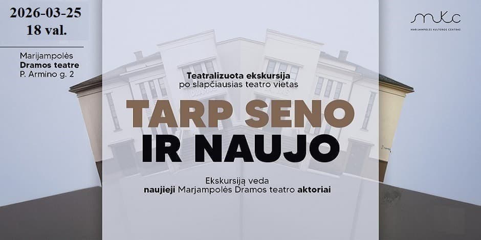 2026-03-25 18 val. │TARP SENO IR NAUJO│Dramos teatras
