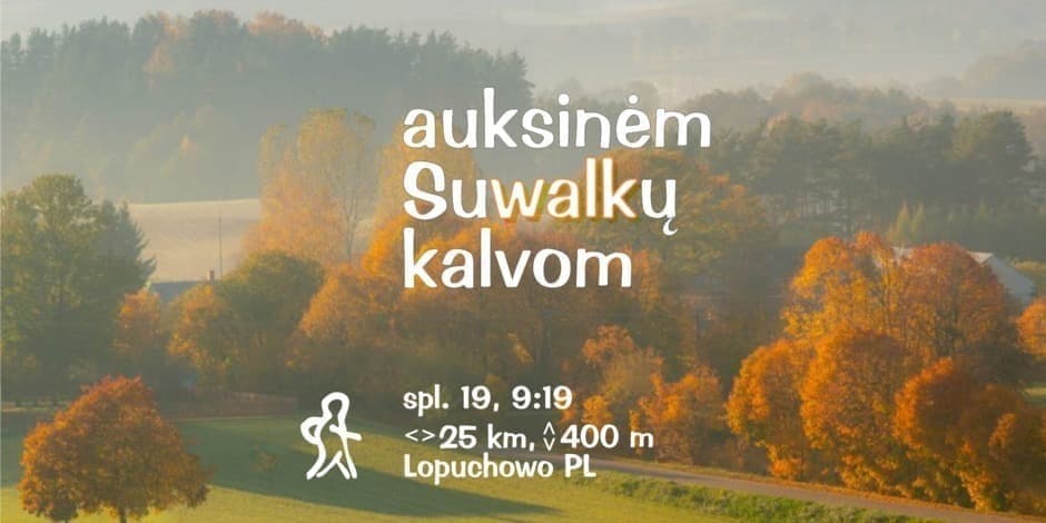 auksinėm Suwalkų kalvom