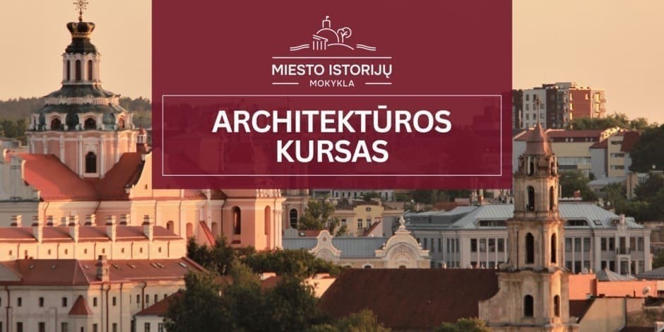 ARCHITEKTŪROS KURSAS (gidų kursų dalis)