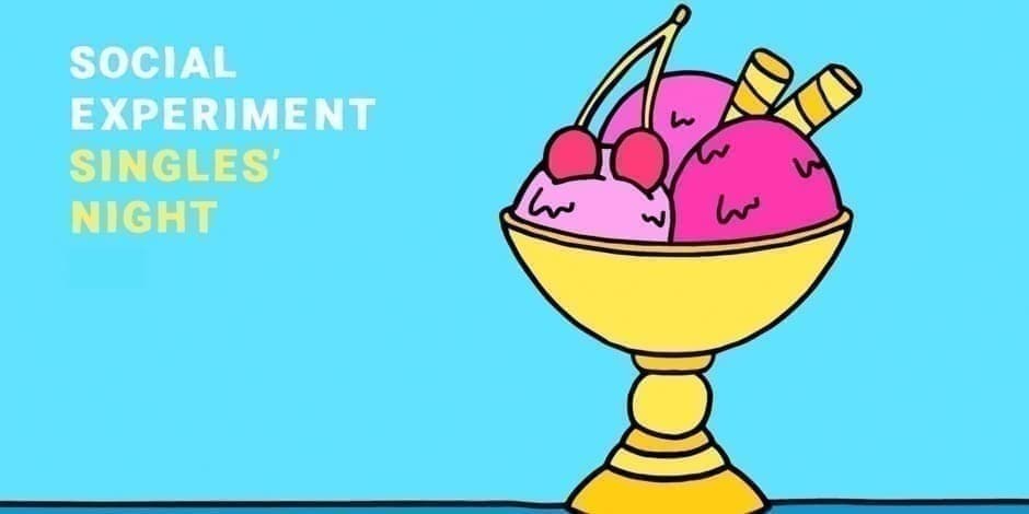 SINGLES' NIGHT by Social Experiment