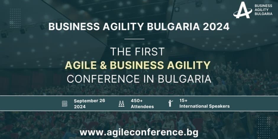 Business Agility Bulgaria 2024​: Business Agility in IT & Across Industries