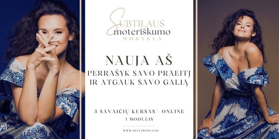 NAUJA AŠ: Perrašyk savo praeitį ir atgauk savo galią - Online Kursas Moterims