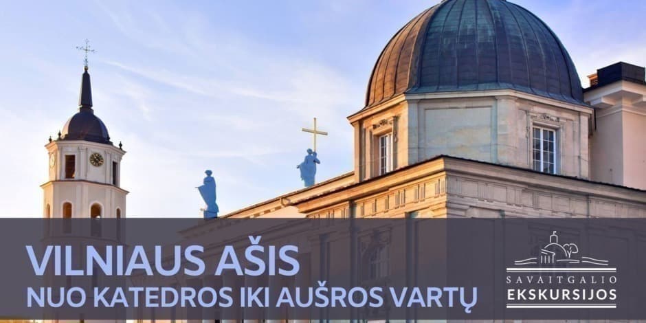 Vilniaus ašis: nuo Katedros iki Aušros vartų