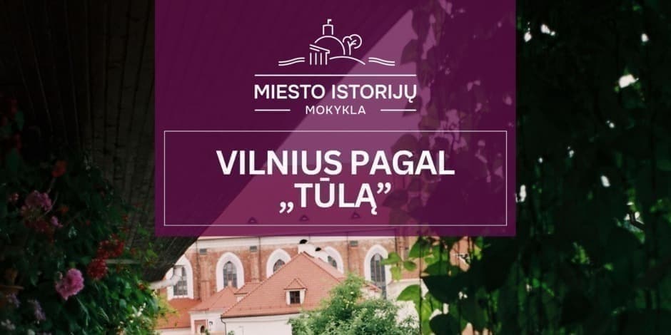Vilnius pagal „Tūlą“ | Ekskursija Vilniuje