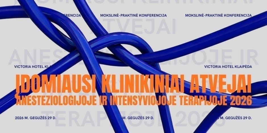 Įdomiausi klinikiniai atvejai anesteziologijoje ir intensyviojoje terapijoje 2026