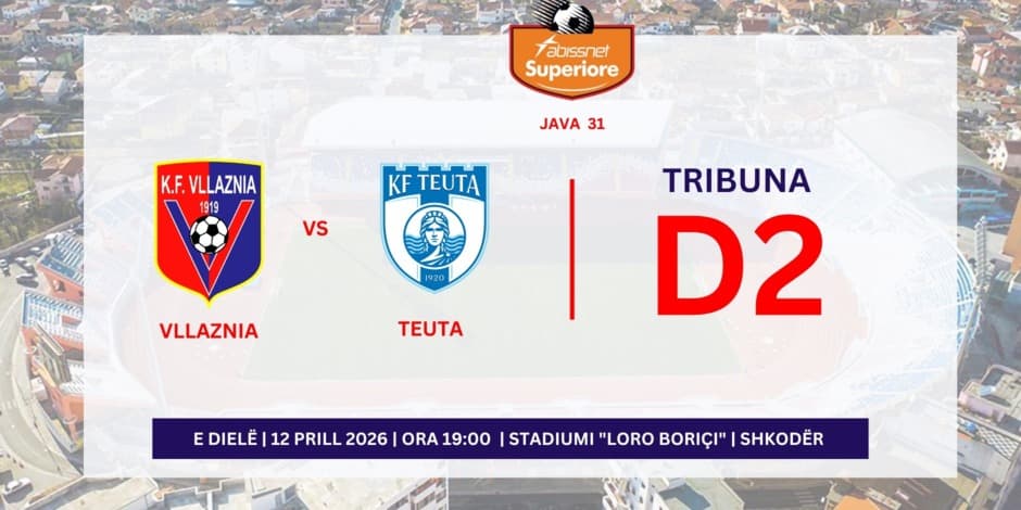 VLLAZNIA - TEUTA | D2 |