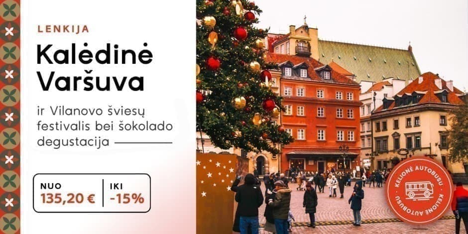 Kalėdinė Varšuva ir Vilanovo šviesų festivalis bei E. Wedel šokolado degustacija (iš Vilniaus, Kauno, Prienų, Alytaus ir Lazdijų) /PVM apmokestinimui taikoma marža/