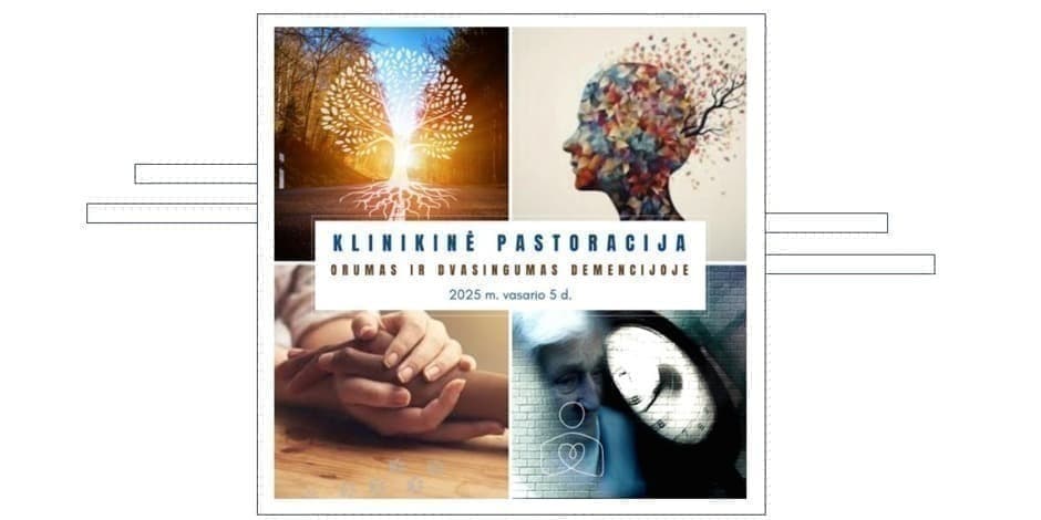KLINIKINĖ PASTORACIJA. ORUMAS IR DVASINGUMAS DEMENCIJOJE