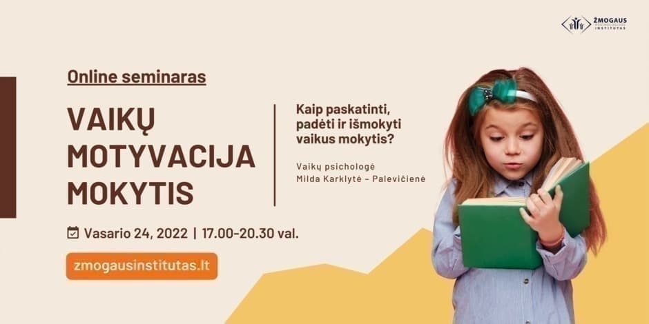 VAIKŲ MOTYVACIJA MOKYTIS. Kaip paskatinti, padėti ir išmokyti vaikus mokytis?