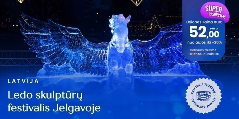 Registracija į kelionę: Ledo skulptūrų festivalis Jelgavoje ,,Iliuzijos galia“ ir saldi stotelė Kuršėnuose  (iš Vilniaus, Kauno, Kėdainių ir Raseinių) REGISTRACIJA PATVIRTINAMA PO APMOKĖJIMO