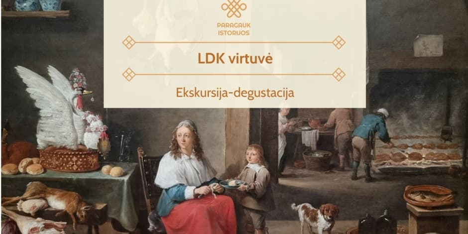 LDK virtuvė | Ekskursija-degustacija | 03.02