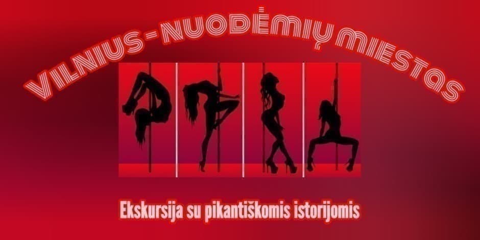 VILNIUS - NUODĖMIŲ MIESTAS  ekskursija su labai pikantiškomis detalėmis