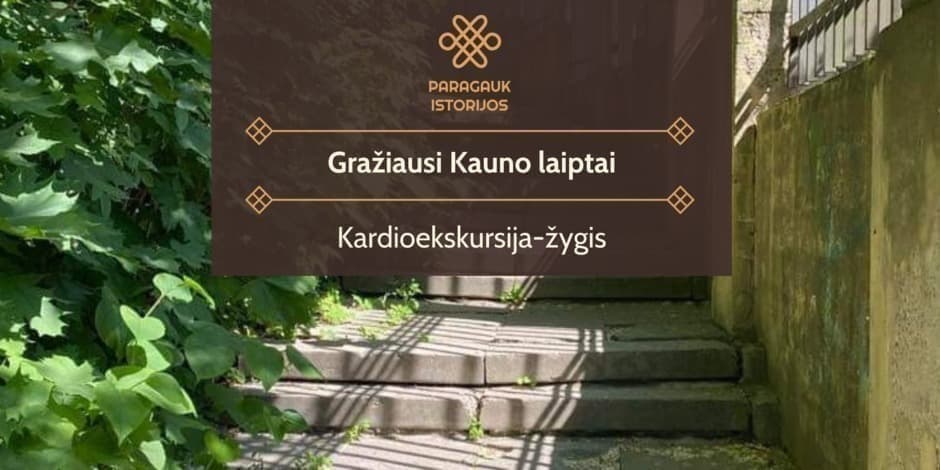 Gražiausi Kauno laiptai | Kardioekskursija-žygis | 09.15