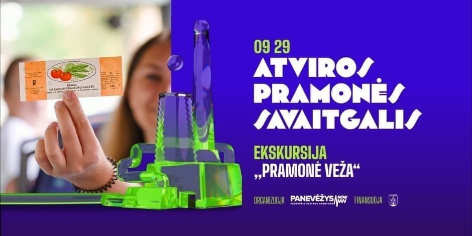 ATVIROS PRAMONĖS SAVAITGALIS 2024 ekskursija „Panevėžio pramonė veža“