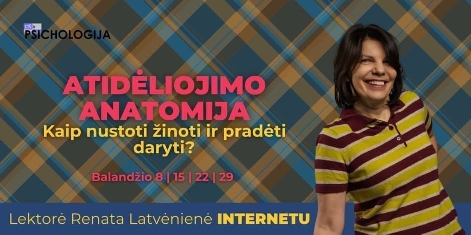 Atidėliojimo anatomija: kaip nustoti žinoti ir pradėti daryti?