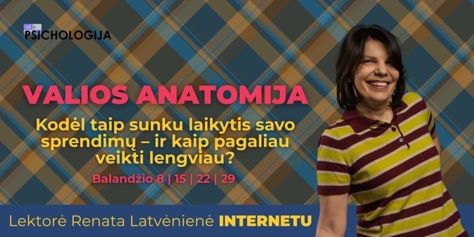 Valios anatomija: kodėl taip sunku laikytis savo sprendimų – ir kaip pagaliau veikti lengviau?